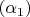 $(\alpha_1)$