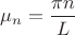 $\mu_n = \dfrac{\pi n}{L}$