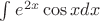 $\int_{}^{} e^{2x}\cos x dx$