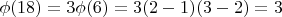 $\phi (18)=3\phi (6)=3(2-1)(3-2)=3$