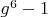 $g^6-1$