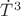 $\dot {T}^3$ $\dot {T}^3$