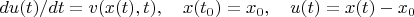 $$du(t)/dt = v(x(t), t), \quad x(t_0) = x_0, \quad u(t) = x(t) - x_0$$