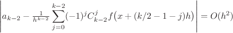 $$\left|a_{k-2}-\tfrac{1}{h^{k-2}}\sum_{j=0}^{k-2}(-1)^jC_{k-2}^jf\bigl(x+(k/2-1-j)h\bigr)\right|=O(h^2)$$