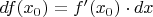$df(x_0)=f'(x_0)\cdot dx$