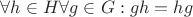 $\forall h \in H \forall g \in G: gh=hg$
