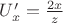 $U'_x=\frac{2x}{z}$