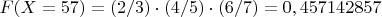 $F(X = 57) = (2/3) \cdot (4/5) \cdot (6/7) = 0,457142857$
