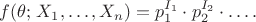 $$f(\theta; \,X_1,\ldots,X_n) = p_1^{I_1} \cdot p_2^{I_2} \cdot \ldots .$$
