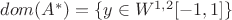 $dom(A^*)=\{y\in W^{1,2}[-1,1]\}$