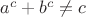 $ a^c + b^c \ne c $