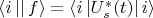 $\left\langle i \left\lvert \right\rvert f\right\rangle=\left\langle i \left\lvert U_s^{\ast}(t)\right\rvert i \right\rangle$
