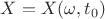 $X=X(\omega,t_0)$