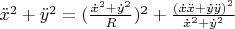 $\ddot{x}^2+\ddot{y}^2=(\frac{\dot{x}^2+\dot{y}^2}{R})^2+\frac{(\dot{x}\ddot{x}+\dot{y}\ddot{y})^2}{\dot{x}^2+\dot{y}^2}$