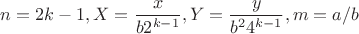 $n=2k-1, X=\dfrac{x}{{b}2^{k-1}}, Y=\dfrac{y}{{b^2}4^{k-1}}, m=a/b$ $n=2k-1, X=\dfrac{x}{{b}2^{k-1}}, Y=\dfrac{y}{{b^2}4^{k-1}}, m=a/b$