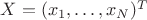 $X = (x_{1}, \dots, x_{N})^T$