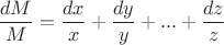 $$ \frac{dM}{M} = \frac {dx}{x} + \frac {dy}{y} + ... + \frac{dz}{z}$$