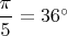 $\dfrac{\pi}{5}=36^{\circ}$