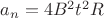 $a_n=4B^2t^2R$