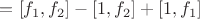 $=[f_1,f_2]-[1,f_2]+[1,f_1]$