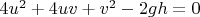$4u^2+4uv+v^2-2gh=0$