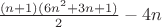 $\frac{(n+1)(6n^2+3n+1)}2 - 4n$