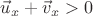 $\vec{u}_x+\vec{v}_x>0$