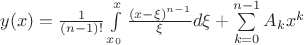$\[y(x) = \frac{1}{{(n - 1)!}}\int\limits_{{x_0}}^x {\frac{{{{(x - \xi )}^{n - 1}}}}{\xi }d\xi }  + \sum\limits_{k = 0}^{n - 1} {{A_k}{x^k}} \]$