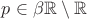 $p\in\beta\mathbb R\setminus\mathbb R$