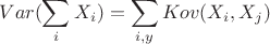 $$Var( \sum_i X_i) = \sum _{i,y} Kov(X_i,X_j)$$