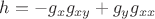 $h=-g_x g_{xy} + g_y g_{xx}$