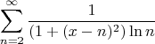 $$\sum\limits_{n=2}^\infty \frac {1} {(1+(x-n)^2)\ln n}$