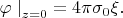 $$\varphi\left  \right |_{z=0}=4\pi \sigma _{0}\xi.$$