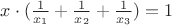$x\cdot(\frac{1}{x_1}+\frac{1}{x_2}+\frac{1}{x_3})=1$