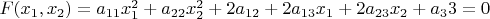 $F(x_1,x_2)=a_{11}x_1^2+a_{22}x_2^2+2a_{12}+2a_{13}x_1+2a_{23}x_2+a_33=0$