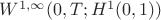 $W^{1,\infty}(0,T;H^1(0,1))$