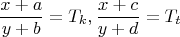 $$\[
\frac{{x + a}}{{y + b}} = T_k ,\frac{{x + c}}{{y + d}} = T_t 
\]
$