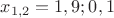 $x_{1,2}=1,9;0,1$