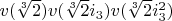 $v(\sqrt[3]{2})v(\sqrt[3]{2} i_3)v(\sqrt[3]{2} i_3^2)$