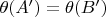 $\theta(A')=\theta(B')$