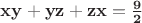 $\bf  xy+yz+zx=\frac{9}{2}$