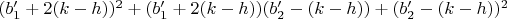 $(b_1'+2(k-h))^2+(b_1'+2(k-h))(b_2'-(k-h))+(b_2'-(k-h))^2$