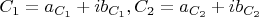 $C_1 =a_{C_1} +ib_{C_1}, C_2=a_{C_2}+ib_{C_2}$
