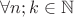 $\forall {n;k} \in \mathbb N