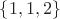 $\{1,1,2\}$