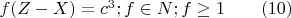 $f(Z - X) = c^3 ;    f  \in N; f  \ge 1\qquad                                       (10)$