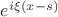$e^{i\xi(x-s)}$ $e^{i\xi(x-s)}$