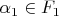 $\alpha_1\in F_1$