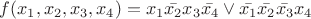$f(x_1,x_2,x_3,x_4)=x_1 \bar{x_2}x_3 \bar{x_4} \vee \bar{x_1} \bar{x_2} \bar{x_3} x_4$