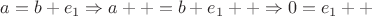 $a = b+e_1 \Rightarrow a++ = b + e_1++ \Rightarrow  0 = e_1++$